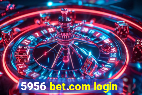 5956 bet.com login